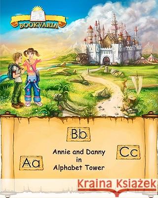 Annie and Danny in Alphabet Tower Danny C Anne Coates 9781453883440 Createspace - książka