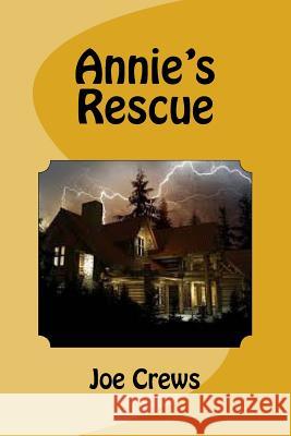 Annie's Rescue Rev Joe Crews 9781461112921 Createspace Independent Publishing Platform - książka