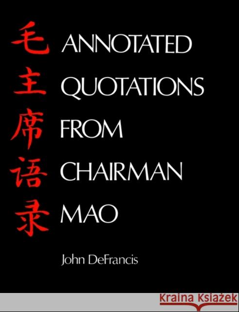 Annotated Quotations from Chairman Mao John DeFrancis 9780300018707 Yale University Press - książka