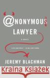 Anonymous Lawyer Jeremy Blachman 9780312425555 Picador USA
