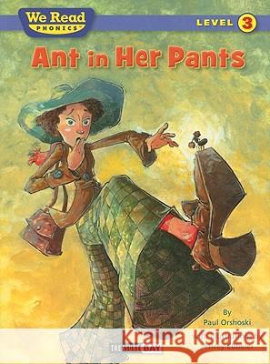 Ant in Her Pants Paul Orshoski Jeffrey Ebbeler 9781601153289 Treasure Bay - książka