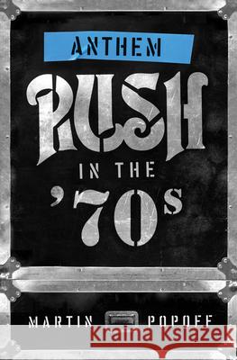 Anthem: Rush in the '70s Martin Popoff 9781770415683 ECW Press - książka