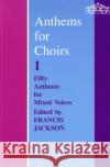 Anthems for Choirs 1 Francis Jackson 9780193532144 Oxford University Press