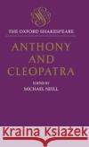 Anthony and Cleopatra: The Oxford Shakespeare Anthony and Cleopatra Shakespeare, William 9780198129097 Clarendon Press