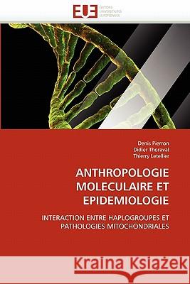 Anthropologie Moleculaire Et Epidemiologie Denis Pierron Didier Thoraval Thierry Letellier 9786131532290 Editions Universitaires Europeennes - książka
