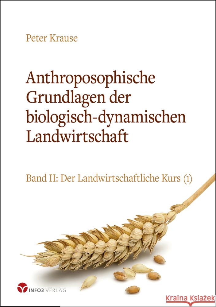 Anthroposophische Grundlagen der biologisch-dynamischen Landwirtschaft Krause, Peter 9783957791825 Info Drei - książka