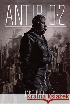AntiBio 2: The Control War Bible, Jake 9781925342130 Severed Press - książka
