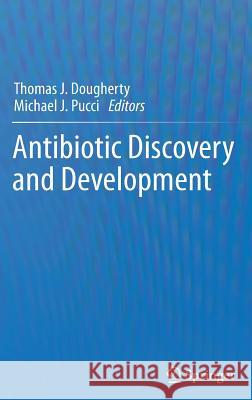 Antibiotic Discovery and Development Set Dougherty, Thomas J. 9781461413998 Springer - książka