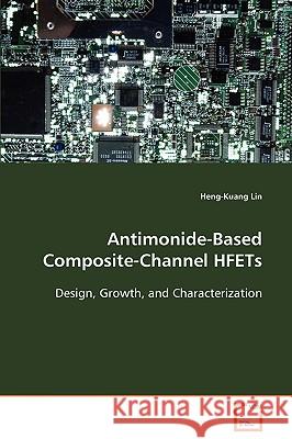 Antimonide-Based Composite-Channel HFETs Lin, Heng-Kuang 9783639090642 VDM Verlag - książka