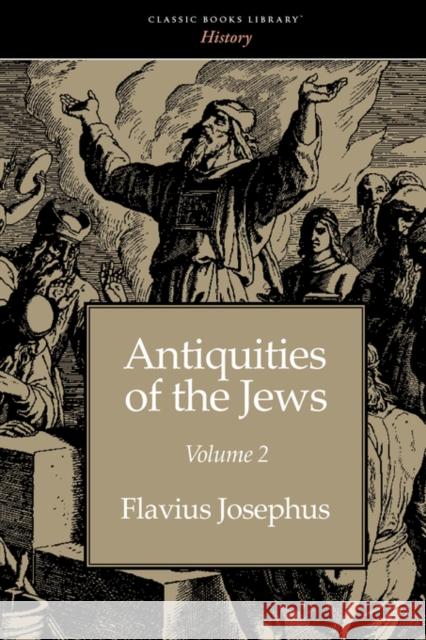 Antiquities of the Jews volume 2 Flavius Josephus 9781434100375 WAKING LION PRESS - książka