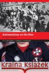 Antisemitism on the Rise: The 1930s and Today Ari Kohen Gerald J. Steinacher 9781496226044 University of Nebraska Press