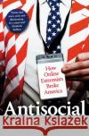 Antisocial: How Online Extremists Broke America Andrew Marantz 9781509882526 Pan Macmillan