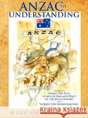 Anzac to Understanding: Including 