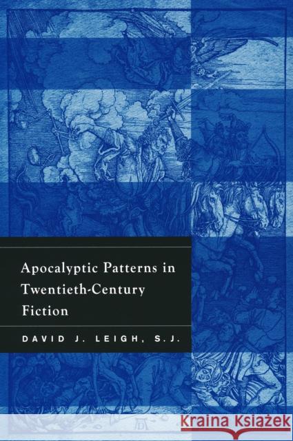 Apocalyptic Patterns in Twentieth-Century Fiction David J. Leigh 9780268033804 University of Notre Dame Press - książka
