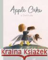 Apple Cake: A Gratitude Dawn Casey 9780711247796 Frances Lincoln Publishers Ltd