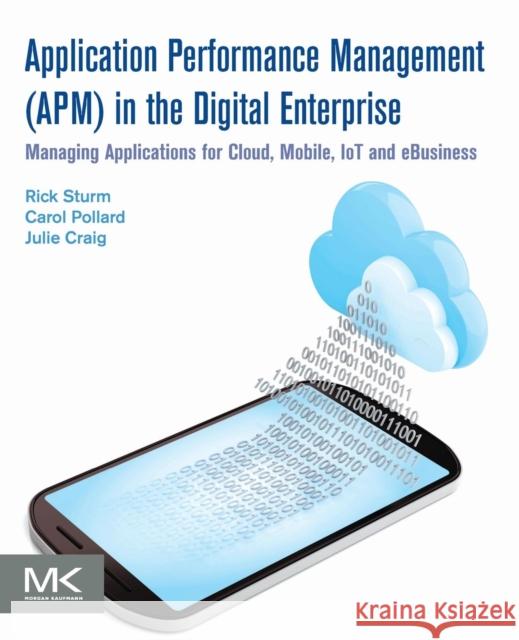 Application Performance Management (Apm) in the Digital Enterprise: Managing Applications for Cloud, Mobile, Iot and Ebusiness Sturm, Rick 9780128040188 Morgan Kaufmann Publishers - książka