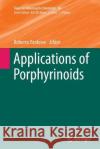 Applications of Porphyrinoids Roberto Paolesse 9783662510582 Springer