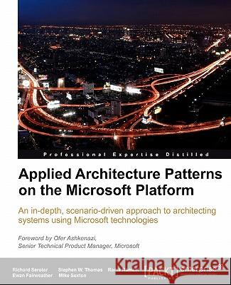 Applied Architecture Patterns on the Microsoft Platform Richard Seroter Ewan Fairweather Rama Ramani 9781849680547 Packt Publishing - książka