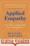 Applied Empathy: The New Language of Leadership Michael Ventura 9781529378238 Hodder & Stoughton