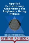 Applied Evolutionary Algorithms for Engineers Using Python Leonardo Azevedo Scardua 9780367711368 CRC Press