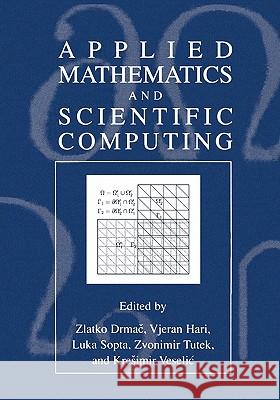 Applied Mathematics and Scientific Computing Zlatko Drmac Vjeran Hari Luka Sopta 9781441933904 Not Avail - książka