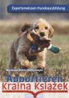 Apportieren : Das Zusammen-Spiel von Mensch und Hund Kohtz-Walkemeyer, Marianne 9783886278800 Oertel & Spörer