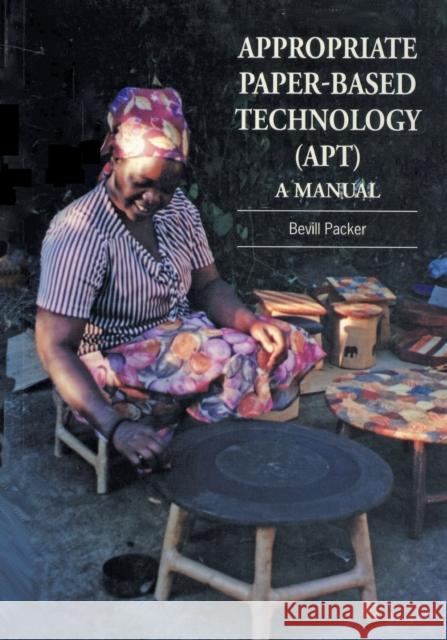 Appropriate Paper-Based Technology (Apt): A Manual Packer, Bevill 9781853392689 ITDG PUBLISHING - książka