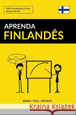 Aprenda Finlandês - Rápido / Fácil / Eficiente: 2000 Vocabulários Chave Languages, Pinhok 9781544040721 Createspace Independent Publishing Platform - książka