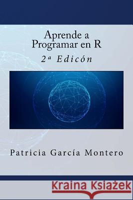 Aprende a Programar en R: 2a Edición Campus Academy, It 9781537577029 Createspace Independent Publishing Platform - książka