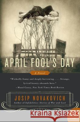 April Fool's Day Josip Novakovich 9780060583989 Harper Perennial - książka