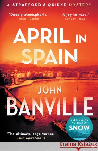 April in Spain: A Strafford and Quirke Murder Mystery John Banville 9780571363605 Faber & Faber - książka