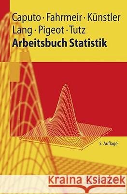 Arbeitsbuch Statistik Angelika Caputo Ludwig Fahrmeir Rita Ka1/4nstler 9783540850823 Springer, Berlin - książka