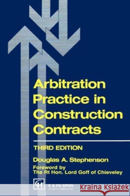 Arbitration Practice in Construction Contracts Douglas A. Stephenson 9780419183303 Spon E & F N (UK) - książka