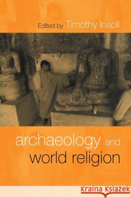 Archaeology and World Religion Timothy Insoll 9780415221559 Routledge - książka