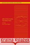 Architectural Technicities: A Foray Into Larval Space Stavros Kousoulas 9781032235257 Routledge