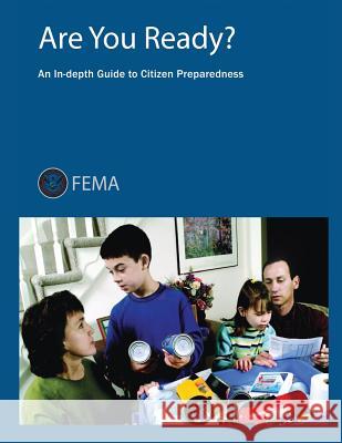 Are You Ready? An In-Depth Guide to Citizen Preparedness Agency, Federal Emergency Management 9781482022698 Createspace - książka