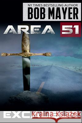 Area 51 Excalibur Bob Mayer 9781621252238 Cool Gus Publishing - książka