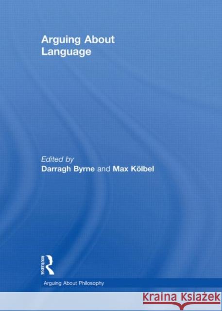 Arguing about Language Byrne, Darragh 9780415462433 Taylor & Francis - książka
