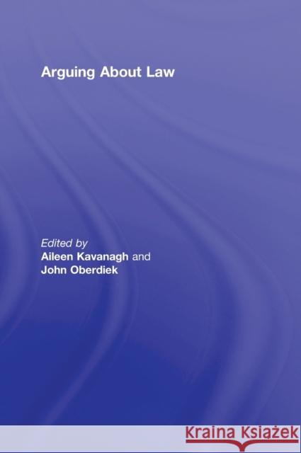 Arguing About Law Aileen Kavanagh John Oberdiek  9780415462419 Taylor & Francis - książka
