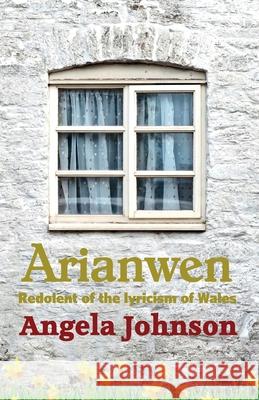 Arianwen Angela Johnson 9781913853006 Black Bee Books Limited - książka