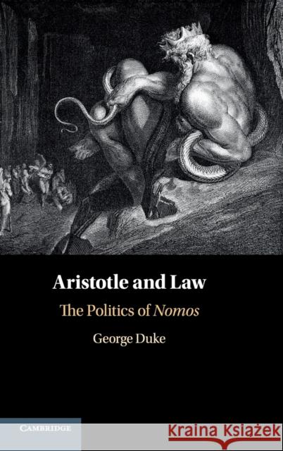 Aristotle and Law: The Politics of Nomos Duke, George 9781107157033 Cambridge University Press - książka