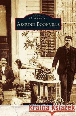 Around Boonville Harney J Corwin 9781531642532 Arcadia Publishing Library Editions - książka