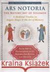 Ars Notoria: The Notory Art of Solomon: A Medieval Treatise on Angelic Magic and the Art of Memory Matthias Castle Matthias Castle 9781644115275 Inner Traditions International