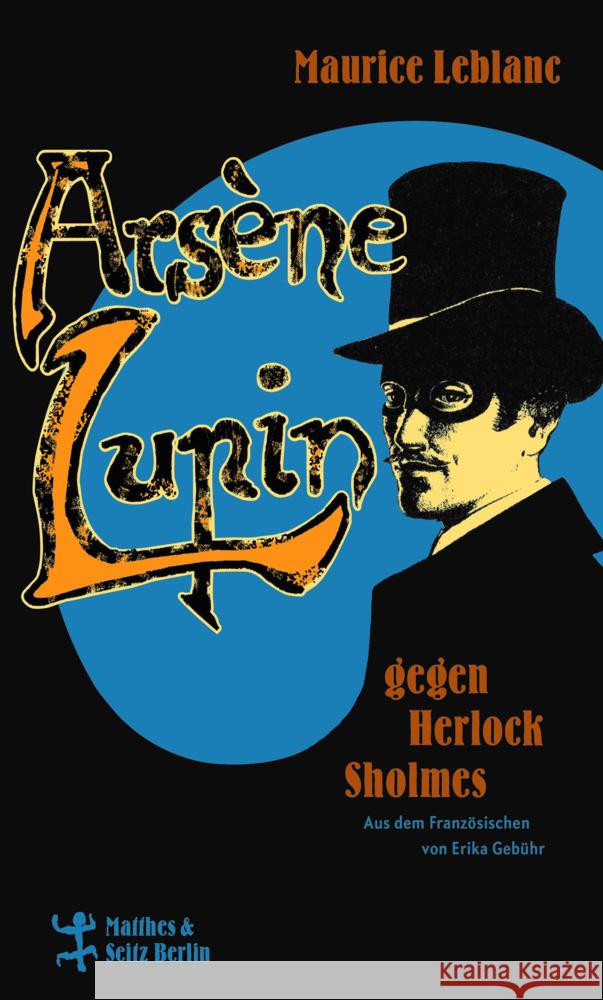 Arsène Lupin gegen Herlock Sholmes Leblanc, Maurice 9783751800983 Matthes & Seitz Berlin - książka