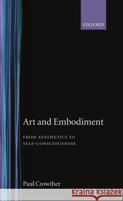 Art and Embodiment Crowther, Paul 9780198239963 Oxford University Press - książka