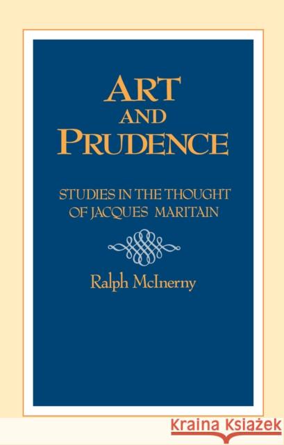 Art and Prudence: Philosophy Ralph McInerny 9780268006204 University of Notre Dame Press - książka