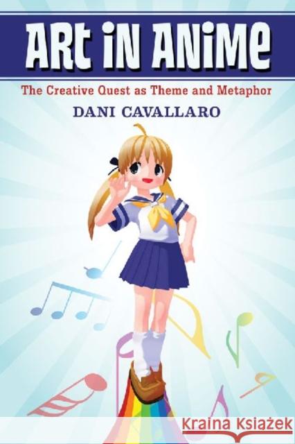 Art in Anime: The Creative Quest as Theme and Metaphor Cavallaro, Dani 9780786465613  - książka