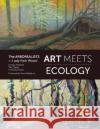 Art Meets Ecology: The Arborealists in Lady Park Wood George Peterken 9781911408680 Sansom & Co