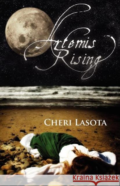 Artemis Rising Cheri Lasota 9780985146306 Ever-Sea Press - książka