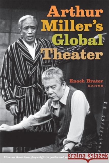 Arthur Miller's Global Theater Brater, Enoch 9780472115938 University of Michigan Press - książka